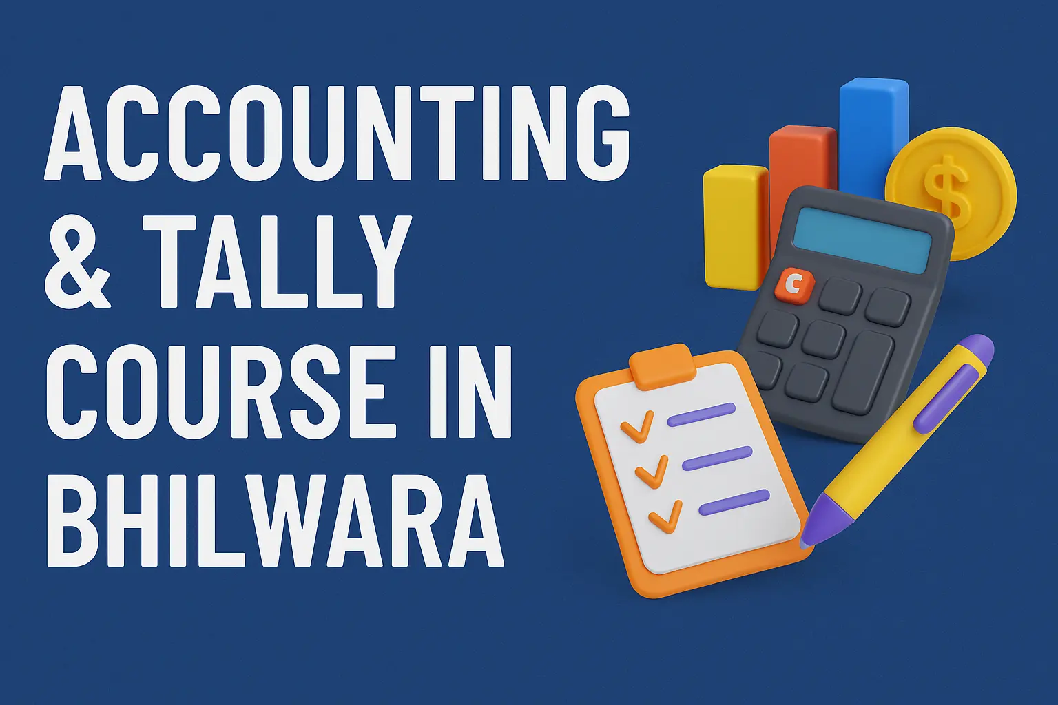 Accounting & Tally Course in Bhilwara accounting course, Bhilwara training, Tally software skills, GST education, financial accounting, job-oriented courses, Tally certification, inventory management, payroll skills, online accounting learning